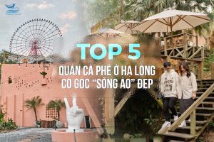 Top 5 quán cà phê ở Hạ Long có góc sống ảo đẹp